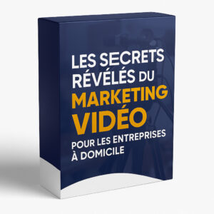 Les Secrets Révélés du Marketing Vidéo pour les Entreprises à Domicile