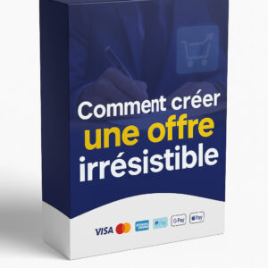 Comment créer une offre irrésistible en 2H