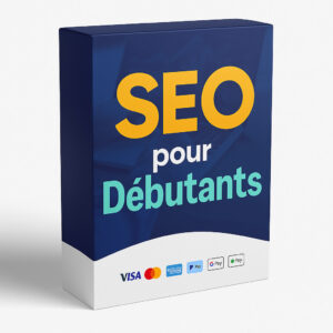 SEO pour Débutants – Le Guide Complet pour Dominer Google