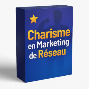 🌟 Charisme en Marketing de Réseau