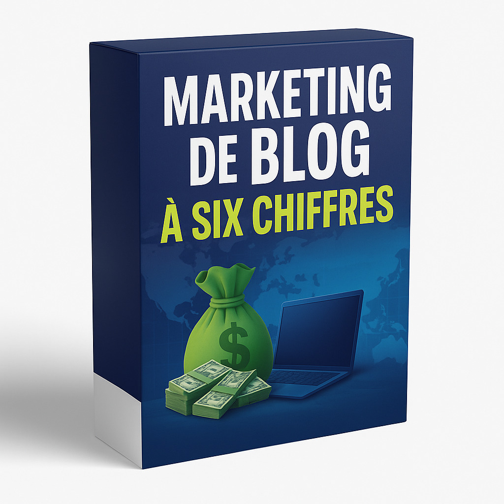đź’° Marketing de Blog Ă Six Chiffres
