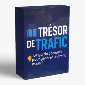 📘 Trésor de Trafic 💡 Le guide complet pour générer un trafic massif