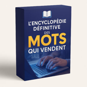 📚 L’Encyclopédie Définitive des Mots qui Vendent