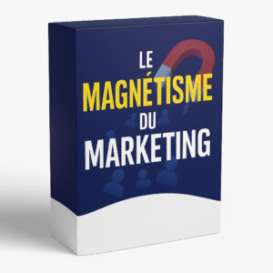 Le Magnétisme du Marketing Internet