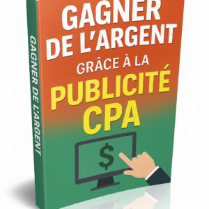 Gagner de l’Argent grâce à la Publicité CPA