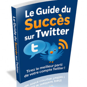 🐦 Le Guide du Succès sur Twitter