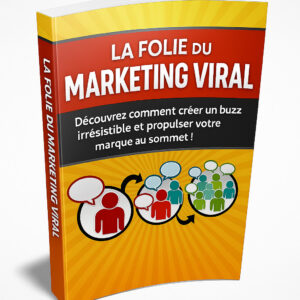 🚀 La Folie du Marketing Viral