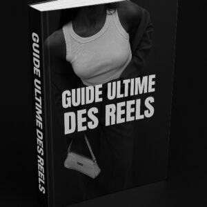 GUIDE ULTIME DES REELS