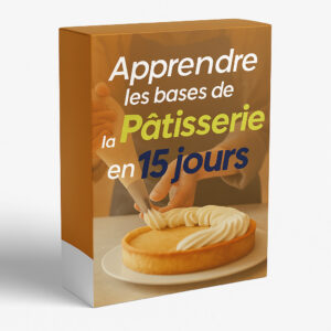 Apprendre les bases de la Pâtisserie en 15Jours
