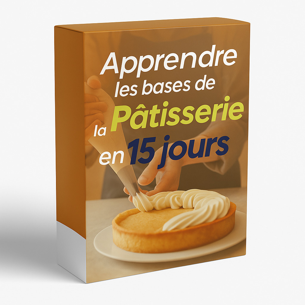 Apprendre les bases de la Pâtisserie en 15Jours