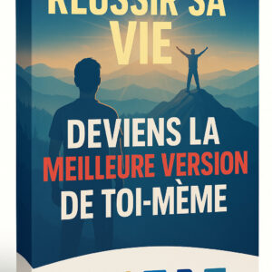 RÉUSSIR SA VIE (Motivation au Succès)