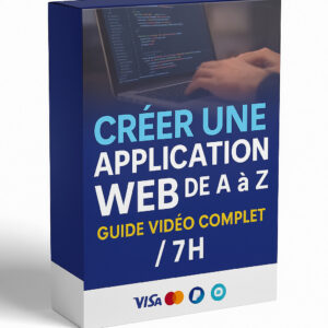 FORMATION / CREER UNE APPLICATION WEB de A à Z  : GUIDE VIDEO COMPLET /7H