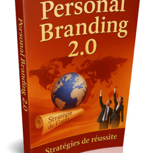 Personal Branding  2.O Stratégies de réussite