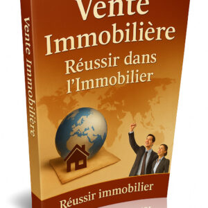 Vente Immobilière  Réussir dans l'Immobilier