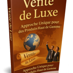 Vente de Luxe  Approche Unique pour des Produits Haut de Gamme