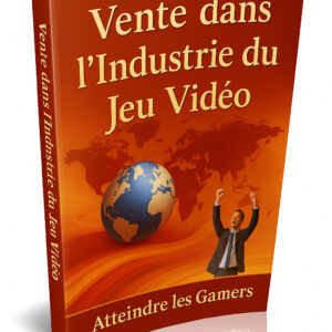 Vente dans l'Industrie du Jeu Vidéo  Atteindre les Gamers