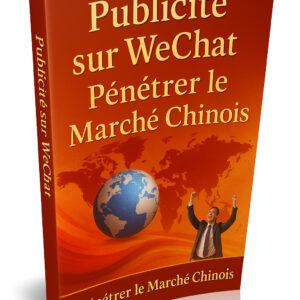 Publicité sur WeChat  Pénétrer le Marché Chinois