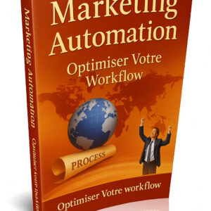 Marketing Automation : Optimiser Votre Workflow