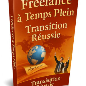 Freelance à Temps Plein  Transition Réussie