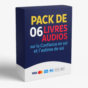 PACK DE 06 LIVRES AUDIOS sur la Confiance en soi et l'estime de soi