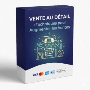 Vente au Détail : Techniques pour Augmenter les Ventes