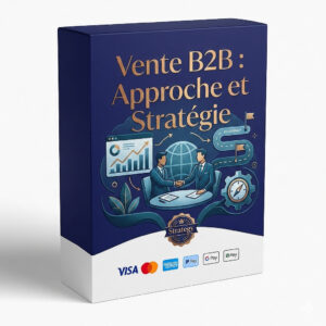 Vente B2B  Approche et Stratégie