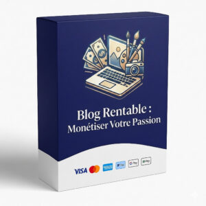 Blog Rentable : Monétiser Votre Passion