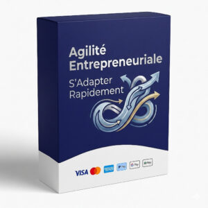 Agilité Entrepreneuriale  S'Adapter Rapidement