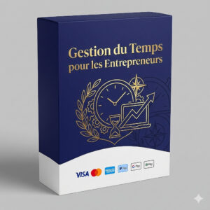 Gestion du Temps pour les Entrepreneurs