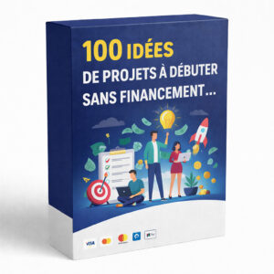 100 idées de projets à débuter sans financement  (Ebook)