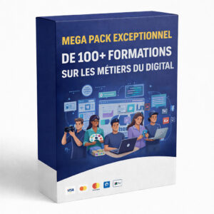 MEGA PACK EXCEPTIONNEL DE 100+ FORMATIONS SUR LES MÉTIERS DU DIGITAL OU BUSINESS EN LIGNE