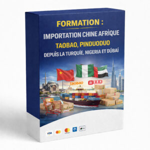 FORMATION : IMPORTATION CHINE AFRIQUE  , TAOBAO, PINDUODUO, DEPUIS LA TURQUIE, NIGERIA ET DUBAI