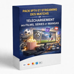 PACK IPTV ET STREAMING DES MATCHS, ET TÉLÉCHARGEMENT DES FILMS, SÉRIES ET MANGAS