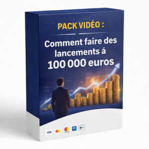 PACK VIDEO : Comment faire des lancements à 100 000 euros