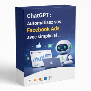 ChatGPT : Automatisez vos Facebook Ads avec simplicité  /  GUIDE VIDEO