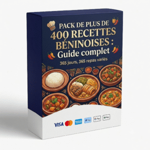 PACK DE PLUS DE 400 RECETTES BÉNINOISES : Guide complet — 365 jours, 365 repas variés